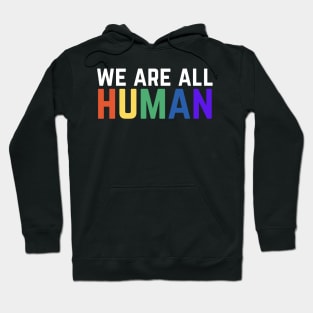 We Are All Human Hoodie